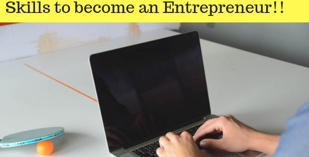 Skills to become an Entrepreneur!!