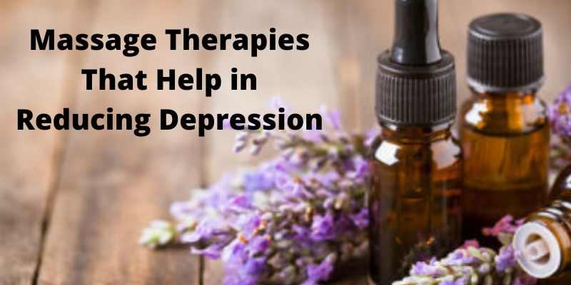 Massage Therapies That Help in Reducing Depression