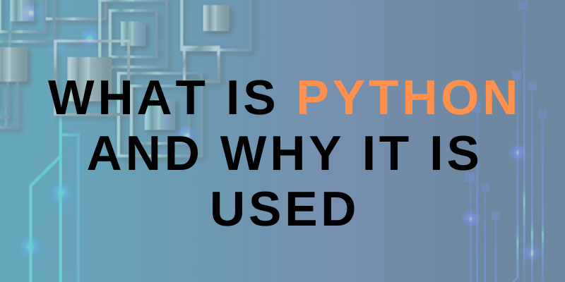 What Is Python And Why It Is Used?