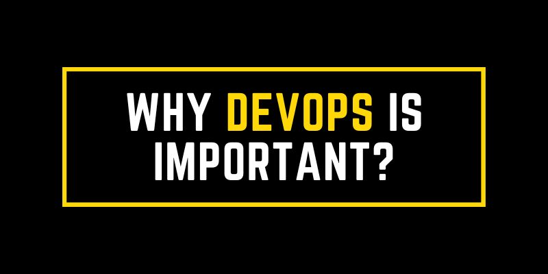 Why DevOps Is Important?