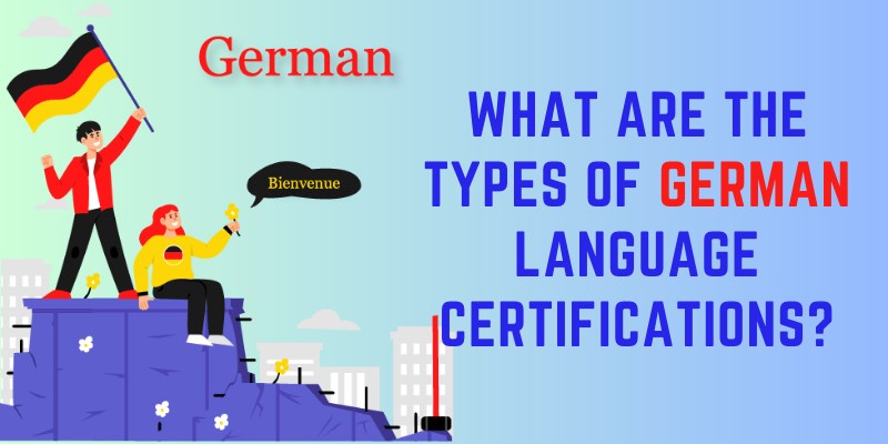 What Are The Types Of German Language Certifications?