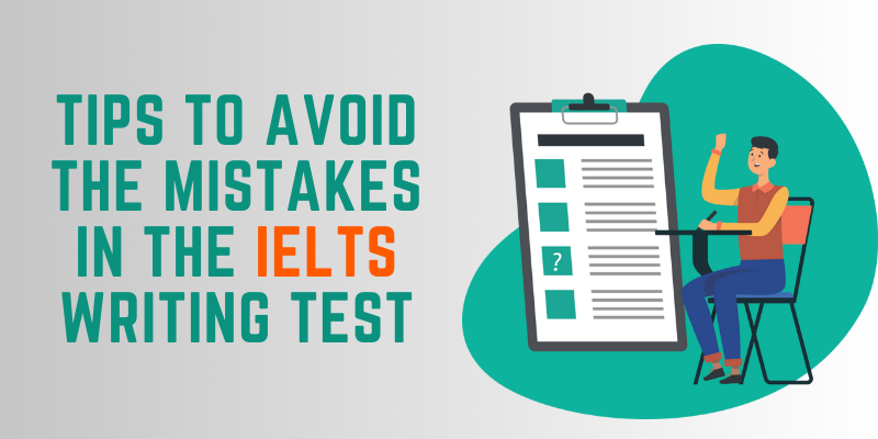 Tips To Avoid The Mistakes In The IELTS Writing Test